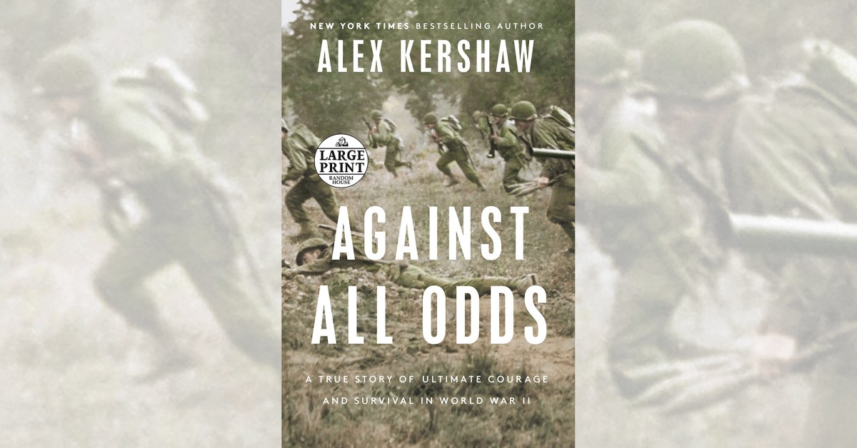 Against All Odds, by Alex Kershaw